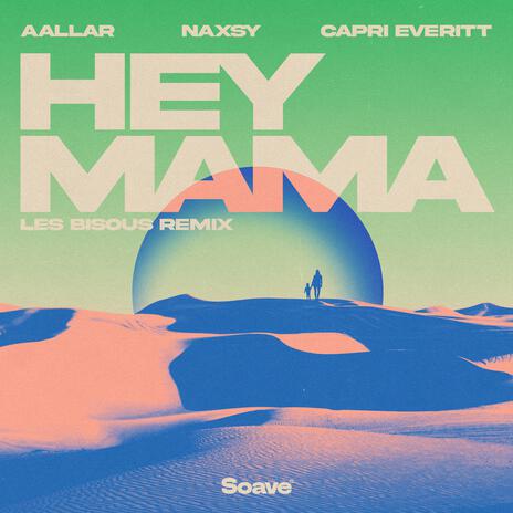 Hey Mama (feat. Capri Everitt) [Les Bisous Remix] | Boomplay Music