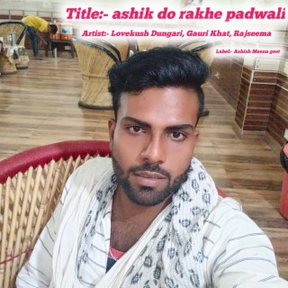 Ashik Do Rakhe Padwali