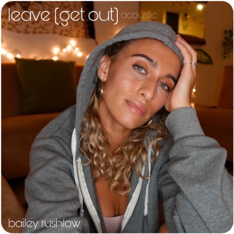 Leave (Get Out) (Acoustic) | Boomplay Music