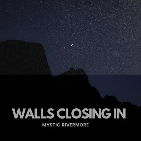 Walls closing in | Boomplay Music