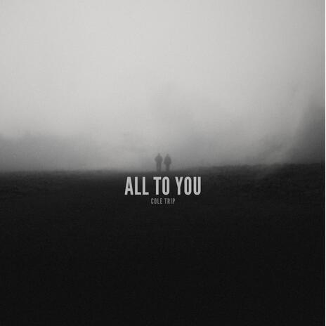 all to you | Boomplay Music