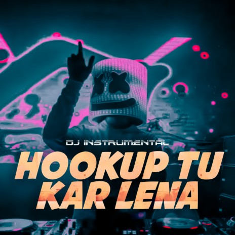 Hookup Tu Kar Lena (DJ Instrumental) | Boomplay Music