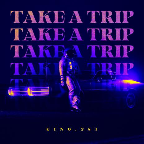 Take a trip | Boomplay Music