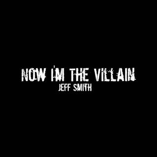 Now I'm The Villain