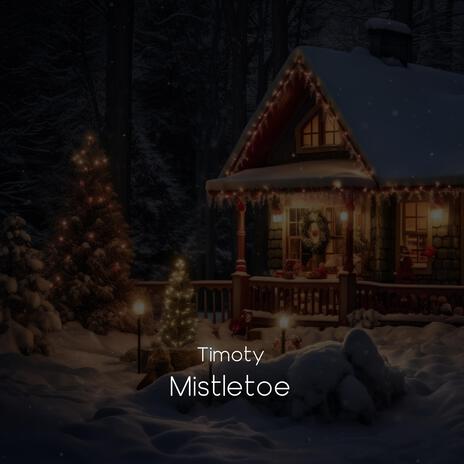 Mistletoe | Boomplay Music