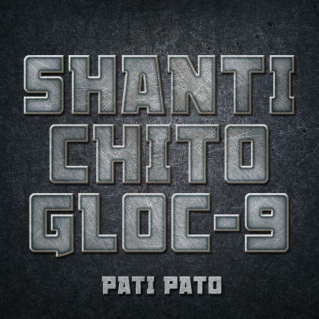 Pati Pato ft. Chito Miranda, Gloc 9 & DJ Klumcee | Boomplay Music