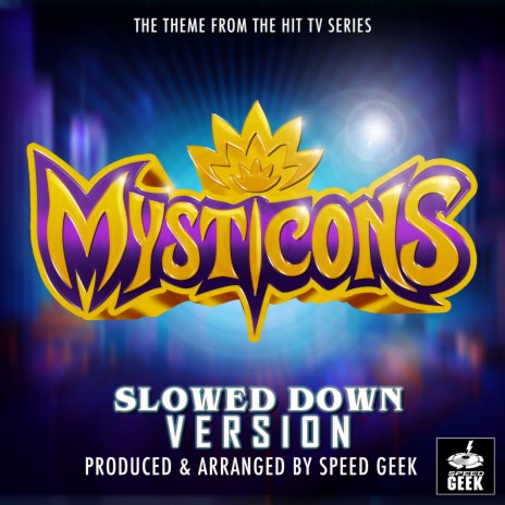 Mysticons Main Theme (From Mysticons) (Slowed Down Version) | Boomplay Music