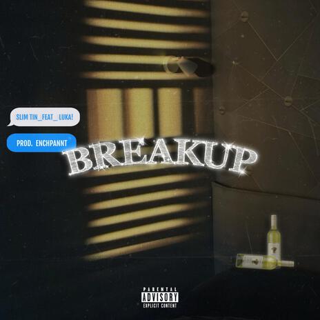 Breakup ft. Luka | Boomplay Music