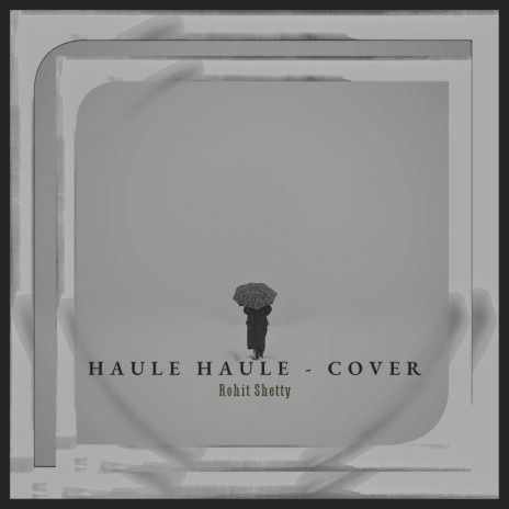 Haule Haule | Boomplay Music