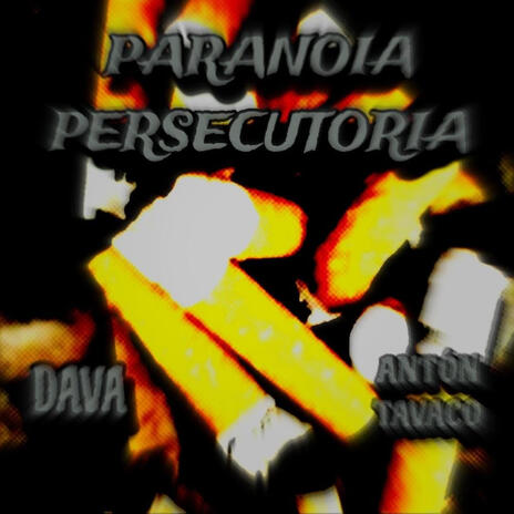 PARANOIA PERSECUTORIA ft. ANTÓN TAVACO | Boomplay Music