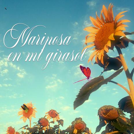 Mariposa En Mi Girasol | Boomplay Music