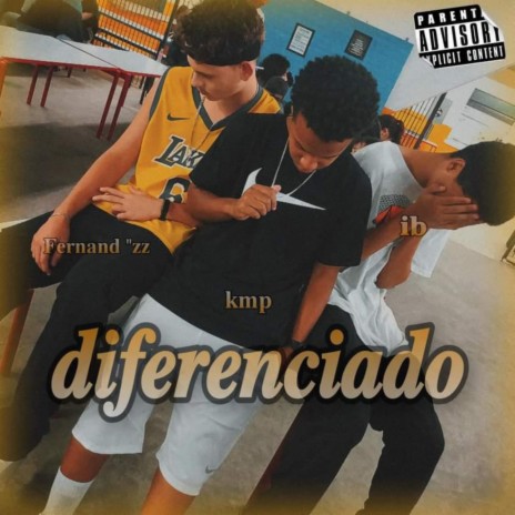 DIFERENCIADO ft. Fernand"zz & K.M.P | Boomplay Music