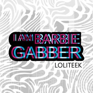 I Am Barbie Gabber