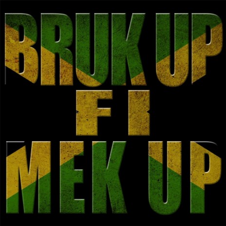 Bruk Up Fi Mek Up | Boomplay Music