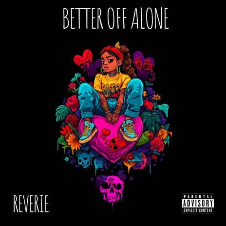 Better Off Alone ft. Louden | Boomplay Music