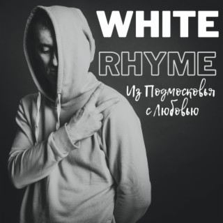 WHITE RHYME