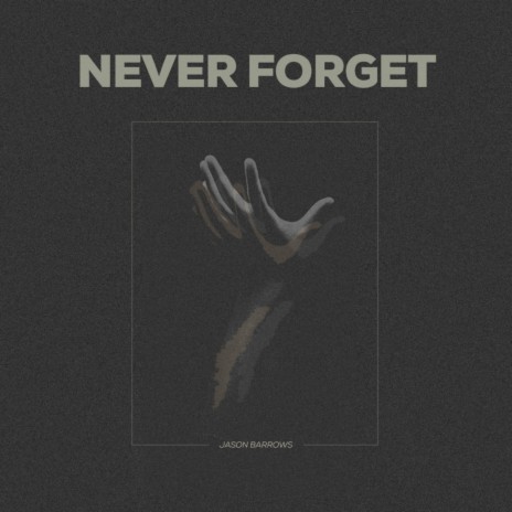 Never Forget | Boomplay Music