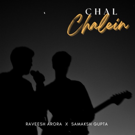 Chal Chalein ft. Raveesh Arora & Victor Edwards | Boomplay Music