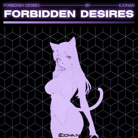 Forbidden Desires | Boomplay Music