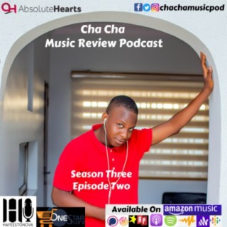 Cha Cha Music Review Podcast (Season 3 Episode 2)