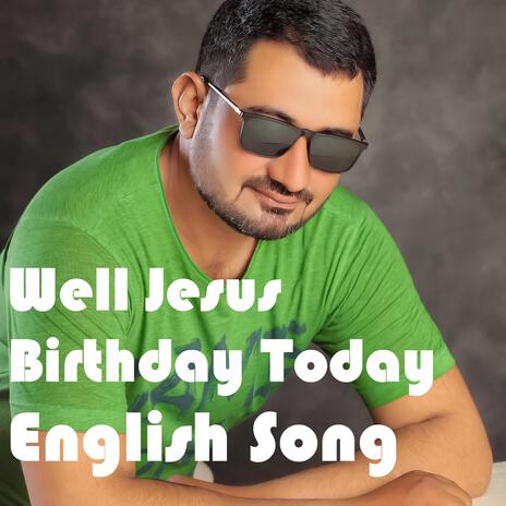 Well Jesus Birthday Today | Boomplay Music