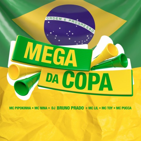 MEGA DA COPA ft. MC PIPOKINHA, MC NINA, MC PUCCA, MC LIL & MC TOY | Boomplay Music