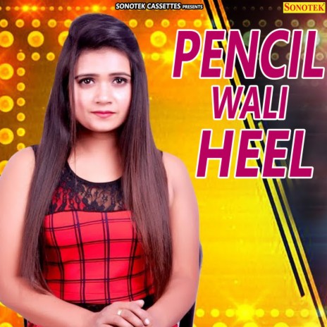 Pencil Wali Heel ft. Ragni Chaurasiya