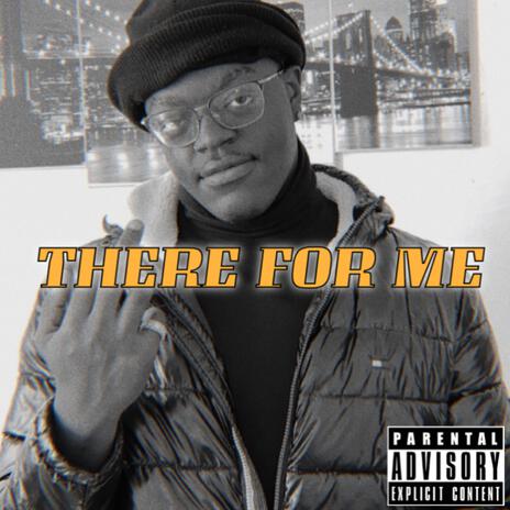 There For Me | Boomplay Music