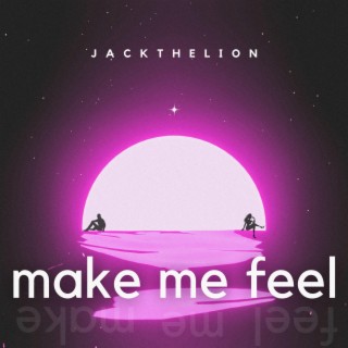 Make Me Feel