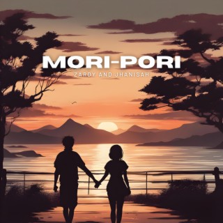 Mori-Pori ft. Jhanisah lyrics | Boomplay Music