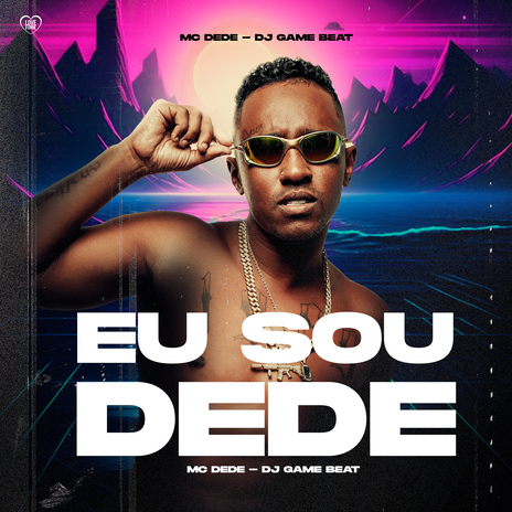 Eu Sou Dede ft. Love Funk & DJ Game Beat | Boomplay Music