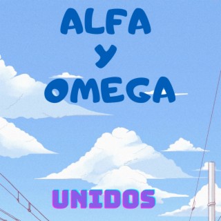 Alfa y omega unidos