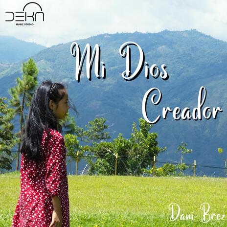 Mi Dios Creador | Boomplay Music