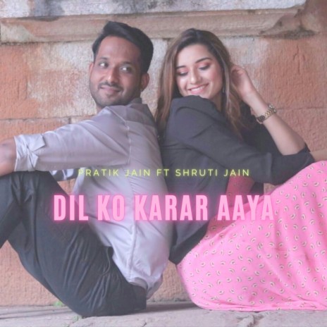 Dil Ko Karar Aaya ft. Shruti Jain