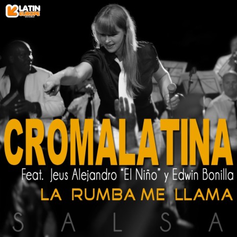 La Rumba Me Llama ft. Jeus Alejandro "El Niño" & Edwin Bonilla | Boomplay Music