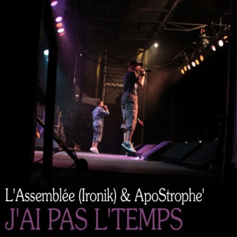 J'ai pas l'temps ft. Ironik & ApoStrophe' | Boomplay Music