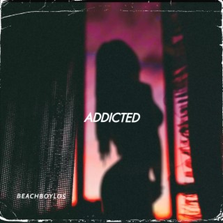 Addicted