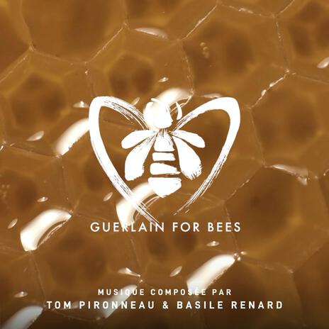 Guerlain For Bees (World Bee Day) ft. Basile Renard | Boomplay Music