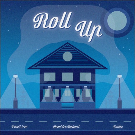 Roll Up ft. Smiles & Deon'dre Richard | Boomplay Music