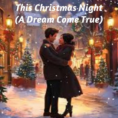 This Christmas Night (A Dream Come True) | Boomplay Music