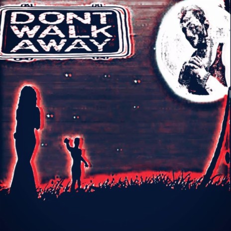 Don't Walk Away | Boomplay Music