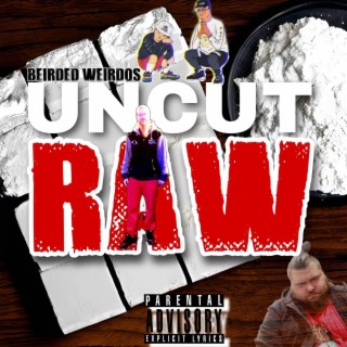 Uncut Raw