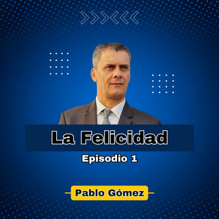 La Felicidad. Episodio 1