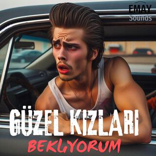 Güzel Kızları Bekliyorum