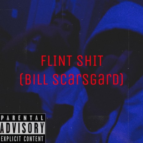 Flint Shit (Bill Scarsgard) ft. lil hoegetter