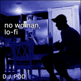 no woman, lo-fi