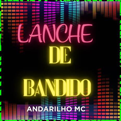 LANCHE DE BANDIDO | Boomplay Music