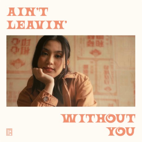 ain't leavin' without you | Boomplay Music