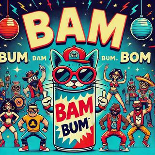 Bam, Bum, Bom