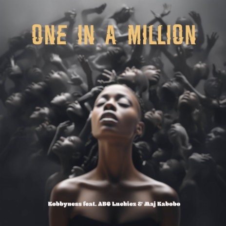 One in a million ft. ABC Luchiez & Maj Kabobo | Boomplay Music